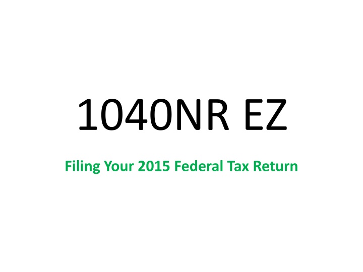 Guide to Filing 2015 Federal Tax Return with 1040NR-EZ Form