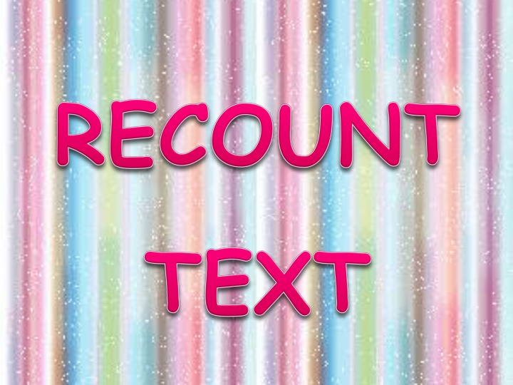 Recount Text: Definition, Structure, and Examples
