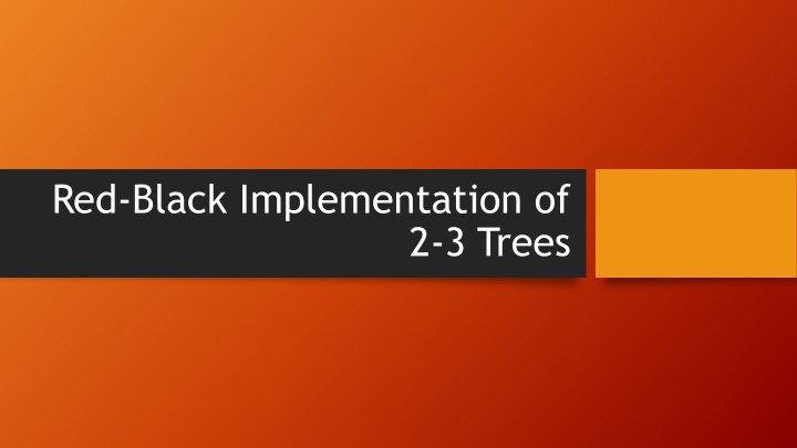 Implementation of Red-Black Trees in 2-3 Trees