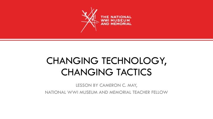 Changing Technology, Changing Tactics Lesson by Cameron C. May