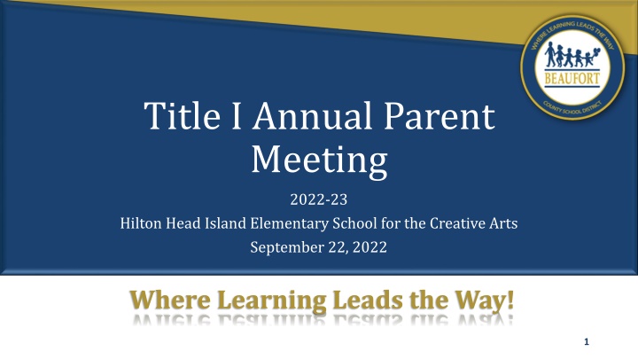 Title I Annual Parent Meeting 2022-23 at Hilton Head Island Elementary School for the Creative Arts - Where Learning Leads the Way!