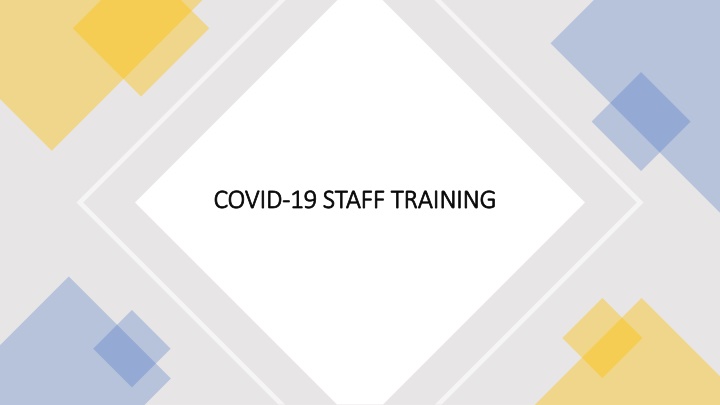 Importance of Physical Distancing and Basic Training Elements for COVID-19 Staff Training
