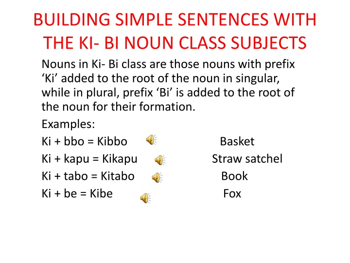Constructing Sentences with Ki-Bi Noun Class