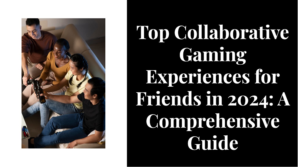 top collaborative gaming experiences for friends l.w