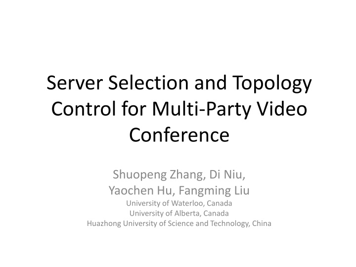 Optimizing Multi-Party Video Conferencing through Server Selection and Topology Control