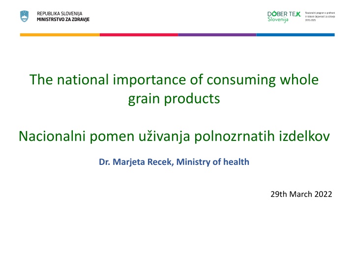 National Importance of Consuming Whole Grain Products in Slovenia's Health Programme