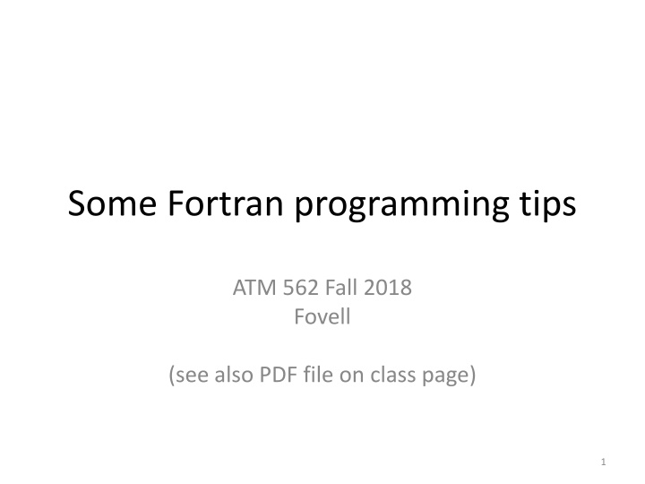 Fortran Programming Tips - ATM 562 Fall 2018 Fovell