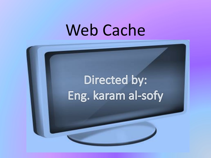 Web Caching: An Overview
