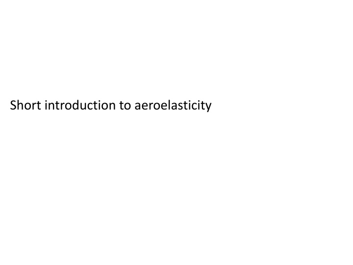 Aeroelasticity: Deformation and Aerodynamic Forces