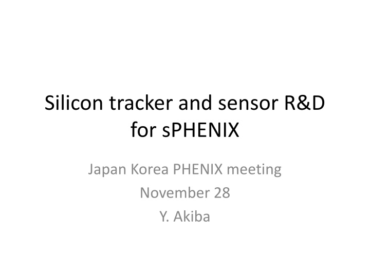 Development of Silicon Tracker and Sensor Technology for sPHENIX Detector