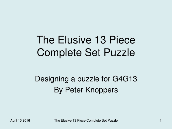 The Elusive 13-Piece Complete Set Puzzle Design for G4G13