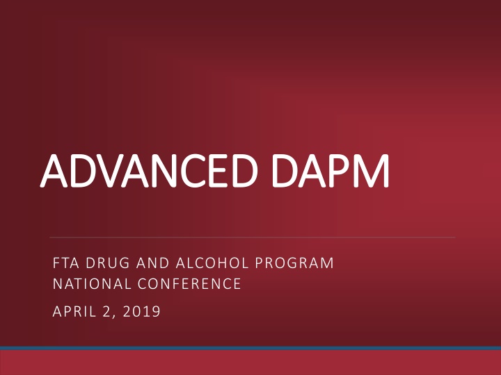 FTA Drug and Alcohol Program: Advanced DAPM National Conference