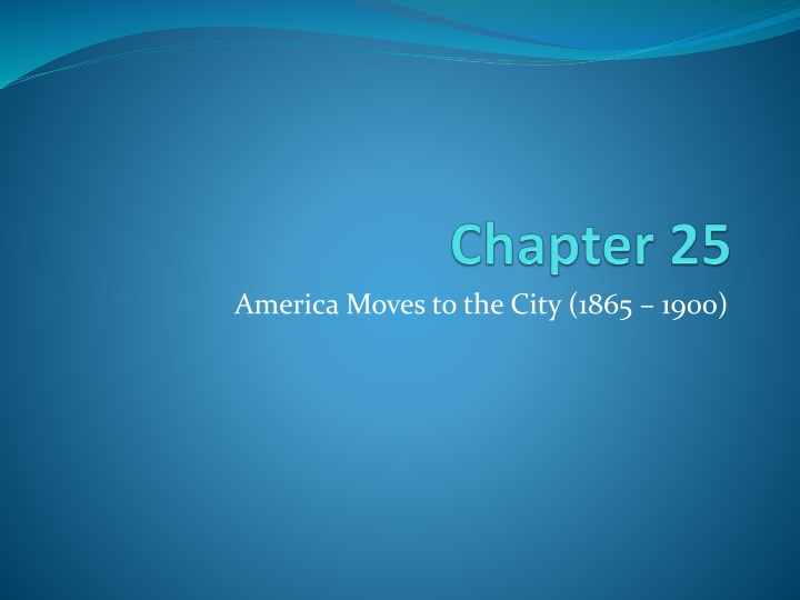 Urbanization and Immigration in America (1865-1900)