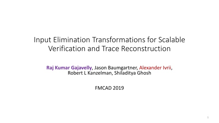 Input Elimination Transformations for Scalable Verification and Trace Reconstruction