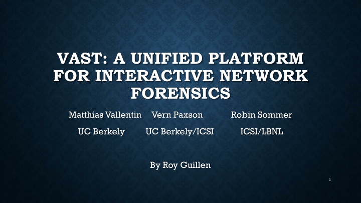 VAST: A Unified Platform for Interactive Network Forensics