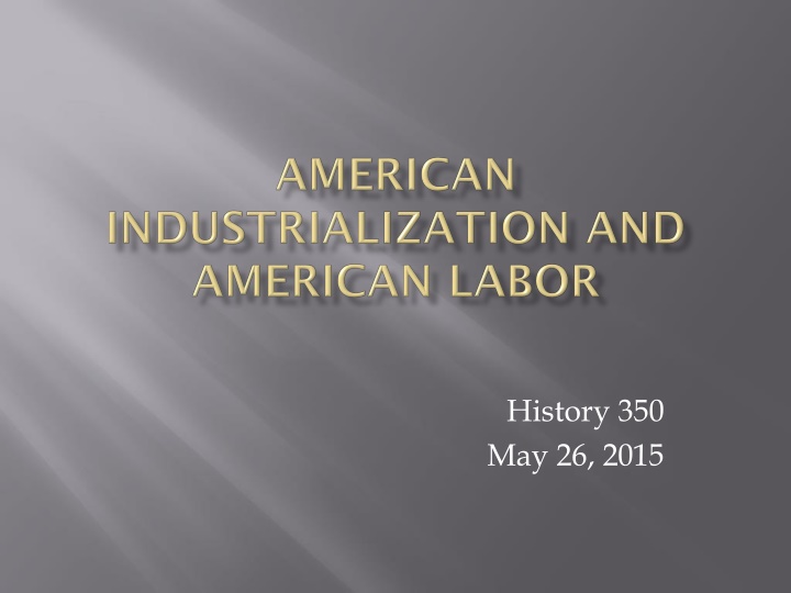 American Industrialization and Radical Labor: Exploring History and Themes