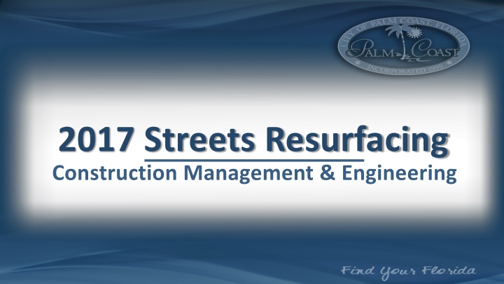 2017 Streets Resurfacing Project Overview