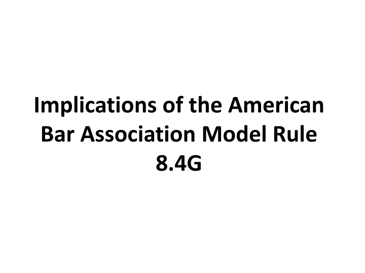 Implications of ABA Model Rule 8.4(g) on Professional Conduct