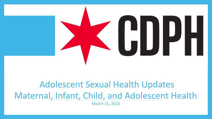 Adolescent Sexual Health Updates in Chicago: Insights and Data