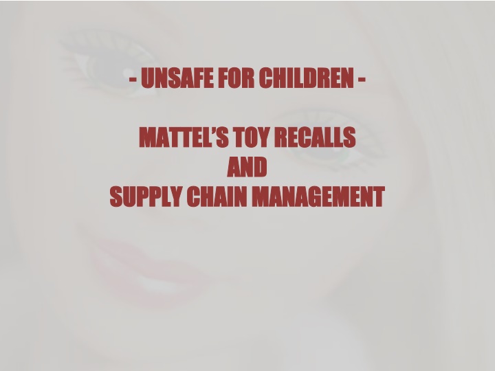 Mattel's Toy Recalls and Supply Chain Management Crisis