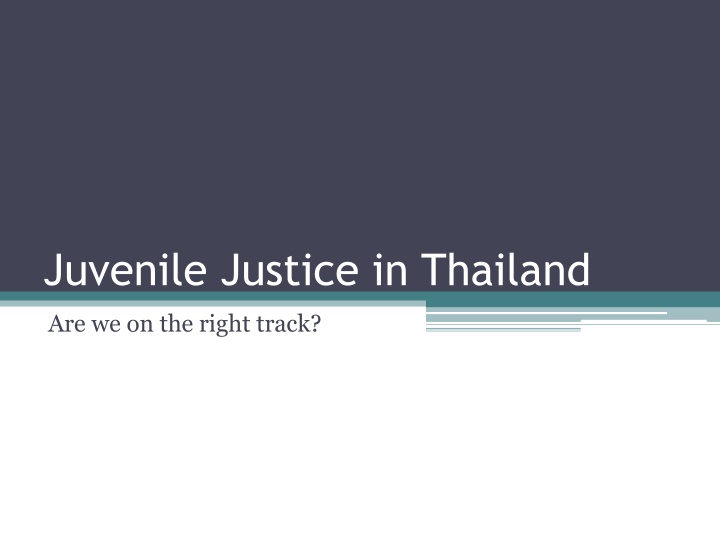 Juvenile Justice System in Thailand: Progress and Challenges