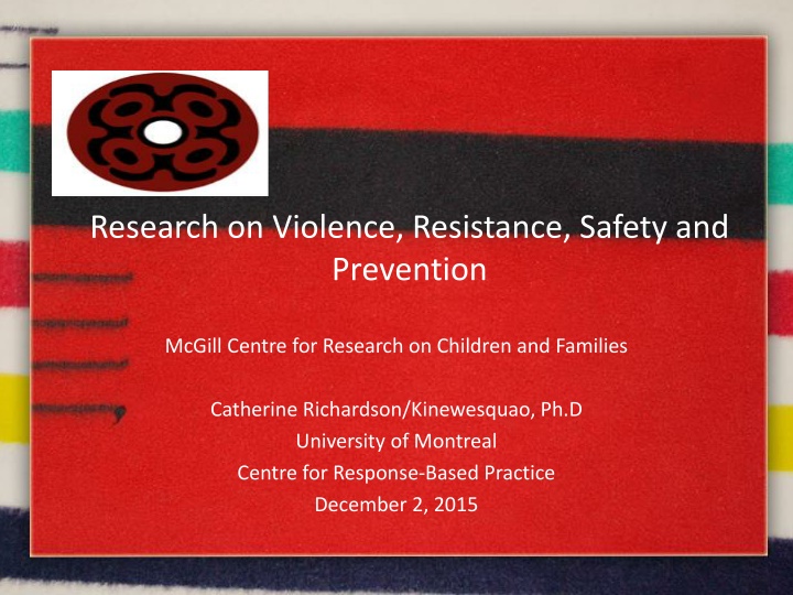 Research on Violence, Resistance, and Safety in Indigenous Communities