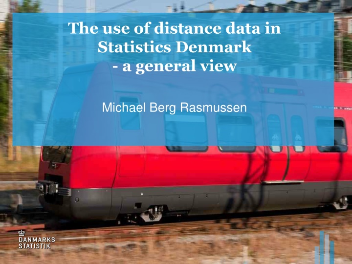 Utilizing Distance Data in Statistics: Insights from Denmark