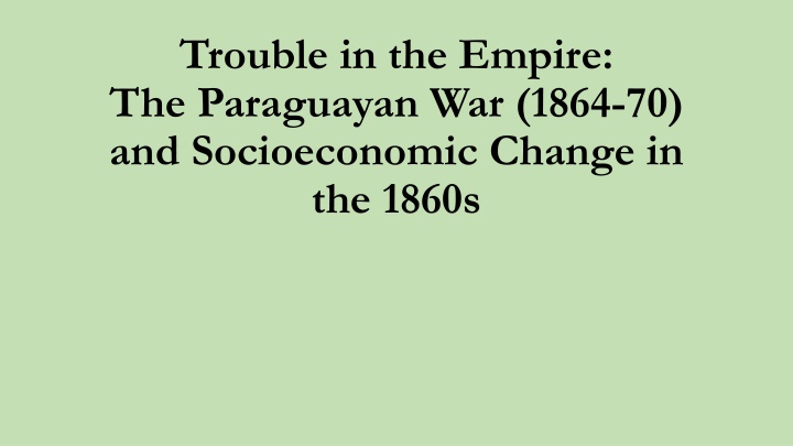 Socioeconomic Transformations and the Legacy of the Paraguayan War (1864-70) in Brazil