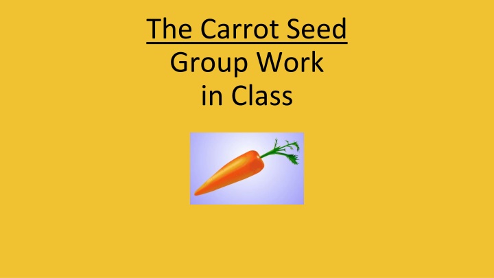 Interactive Storytelling: The Carrot Seed Group Work in Class