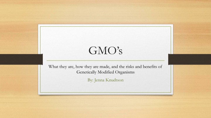 GMOs: Risks, Benefits, and Production Methods