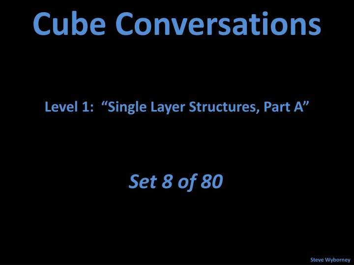 Single Layer Structures with Cube Conversations
