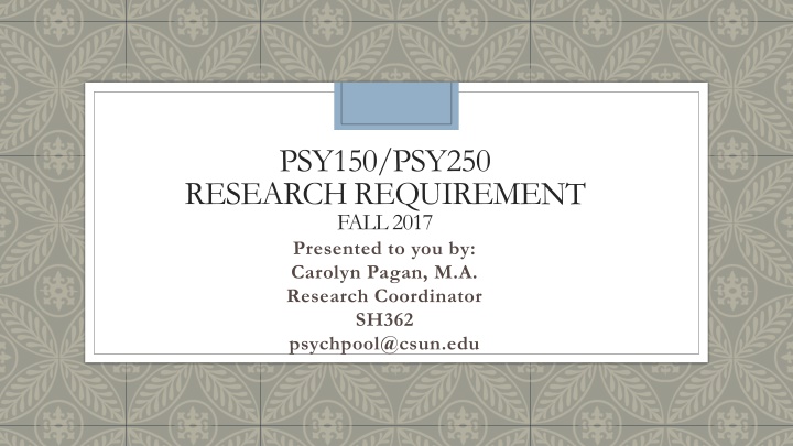 PSY150/PSY250 Research Requirement Fall 2017 Overview