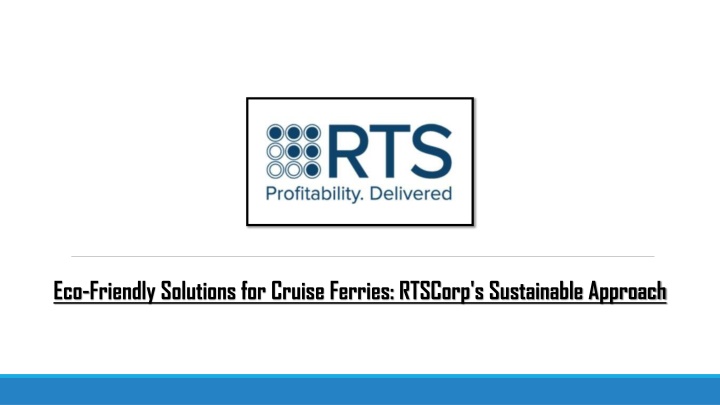Eco-Friendly Solutions for Cruise Ferries RTSCorp's Sustainable Approach