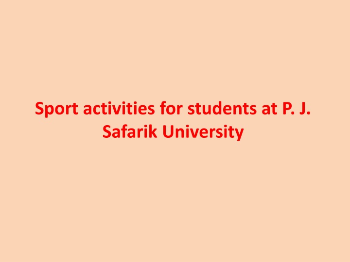 Sport Activities for Students at P.J. Safarik University
