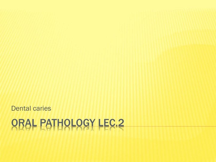 Dental Caries: Pathology and Etiopathogenesis