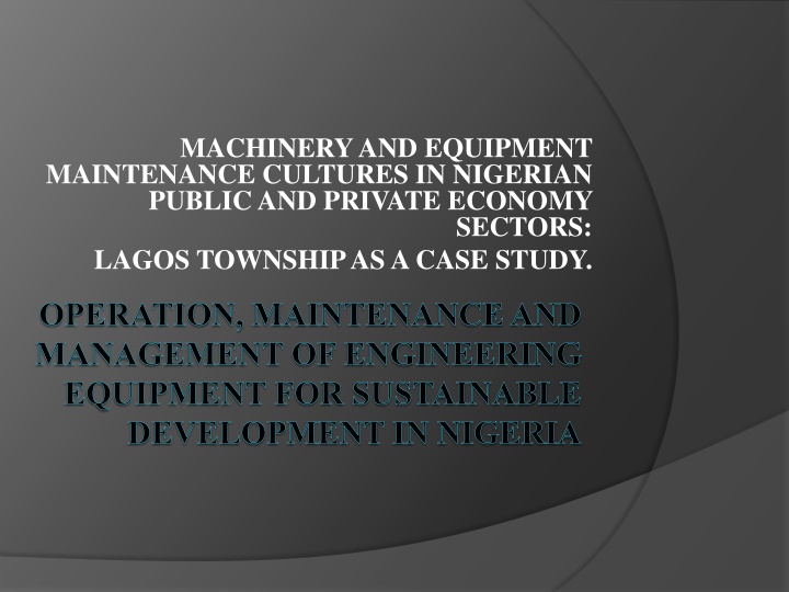 Machinery and Equipment Maintenance Cultures in Nigeria: A Study in Lagos Township