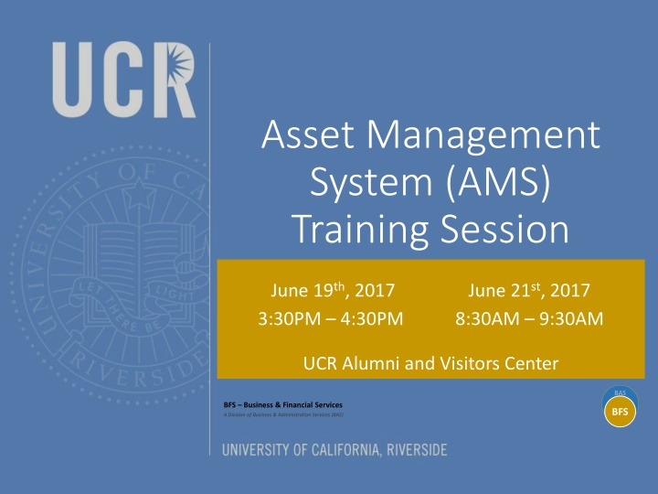 Asset Management System (AMS) Training Session - June 19th & 21st, 2017 at UCR Alumni and Visitors Center