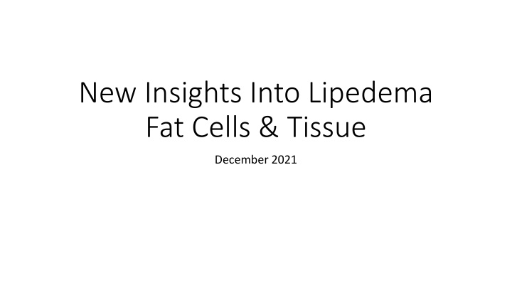 Decoding Insights into Lipedema Fat Tissue