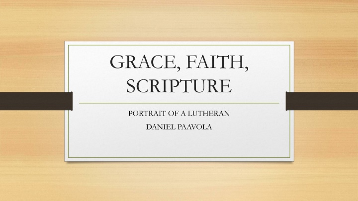 The Lutheran Faith Through Three Key Elements