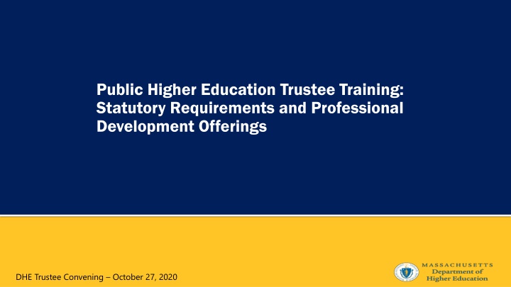 Public Higher Education Trustee Training and Legislative Requirements Overview