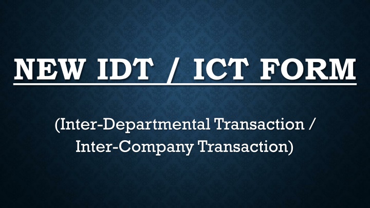 New IDT/ICT Form: Streamlining Inter-Departmental and Inter-Company Transactions