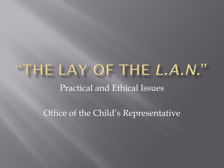 Practical and Ethical Issues in Office of the Child's Representative