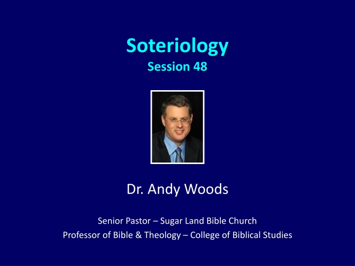 Eternal Security in Soteriology Session with Dr. Andy Woods