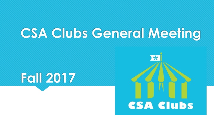 CSA Clubs General Meeting Fall 2017: Important Information and Resources for Club Members