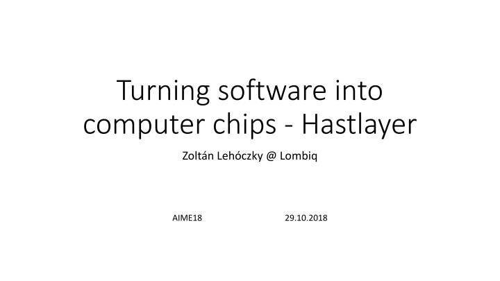 Unleashing the Power of FPGAs: Hastlayer Transformation