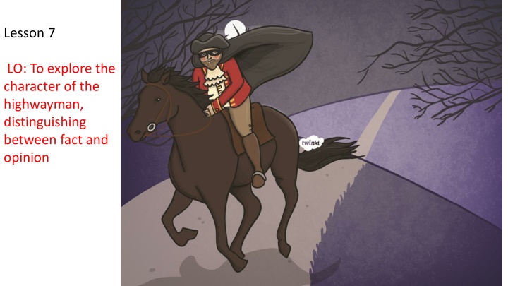 Highwayman's Character: Fact vs. Opinion