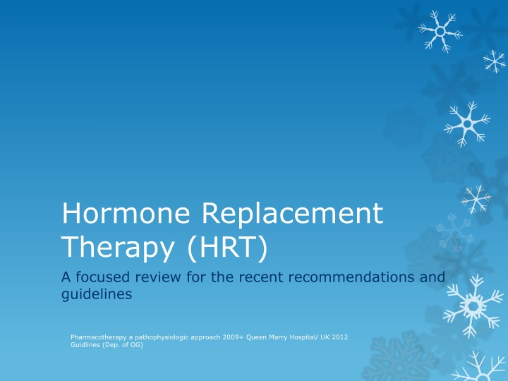 Hormone Replacement Therapy (HRT): Recent Recommendations and Guidelines