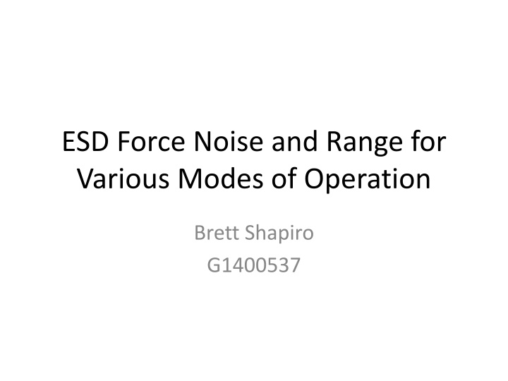 ESD Force, Noise, and Range in Various Modes