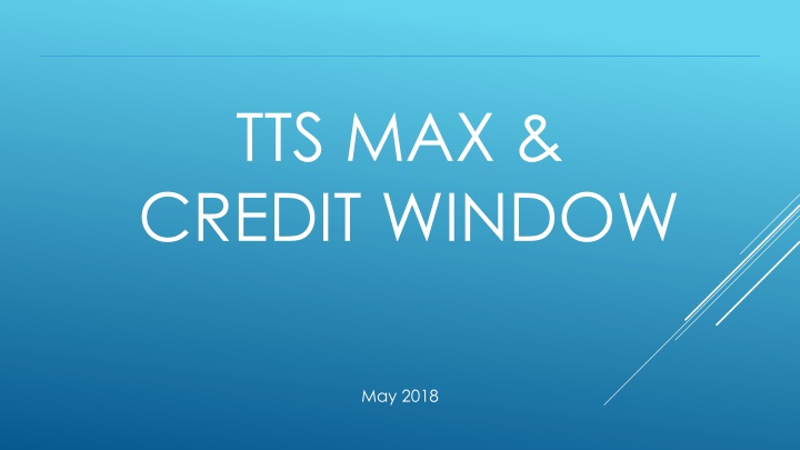 TTS/UBL Max and Credit Window