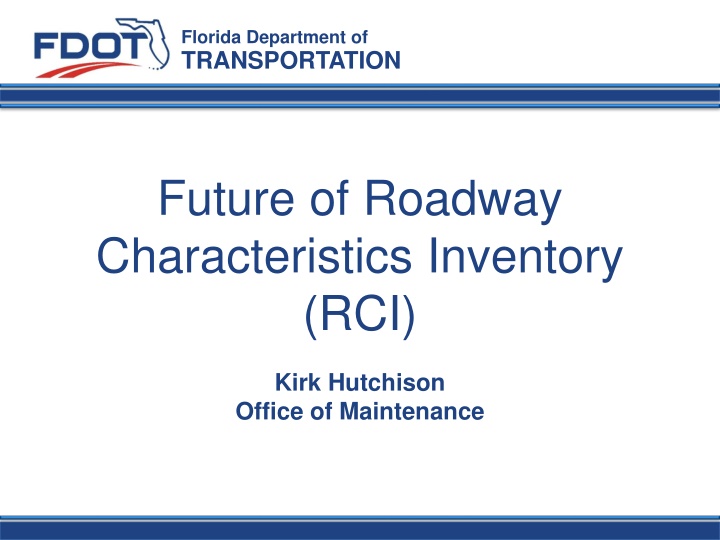 Evolution of Florida Department of Transportation's Roadway Characteristics Inventory (RCI)
